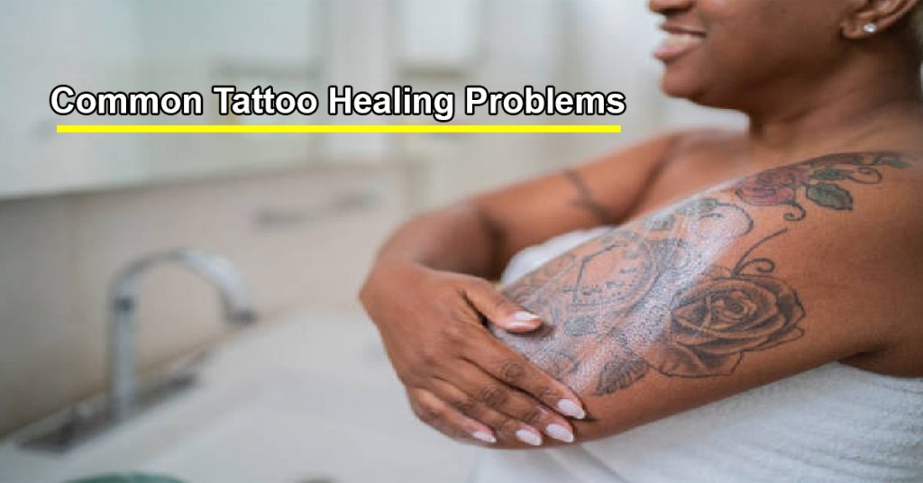 Common Tattoo Healing Problems