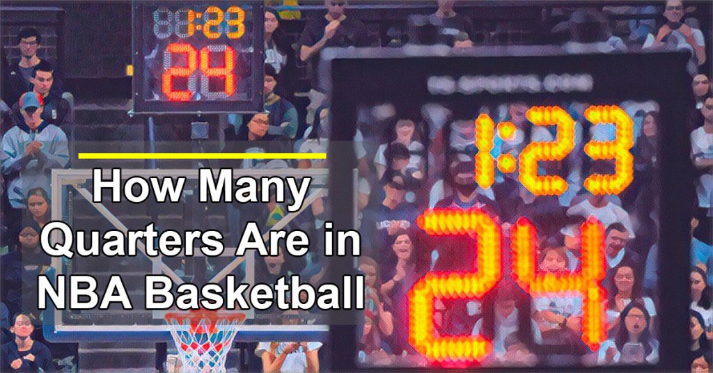 How Many Quarters Are in NBA Basketball?