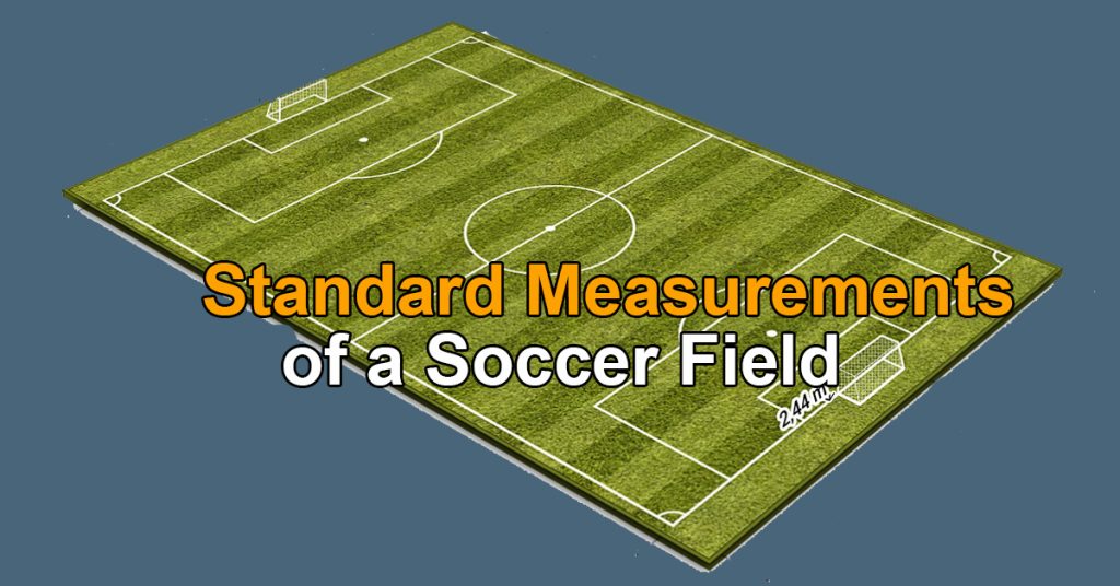 Standard Measurements of a Soccer Field