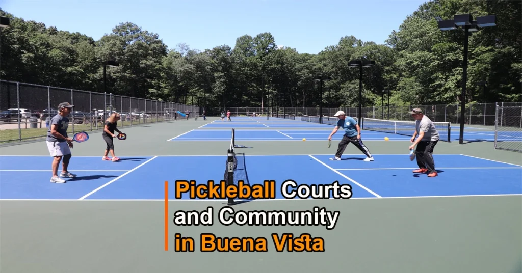 Pickleball Courts and Community in Buena Vista